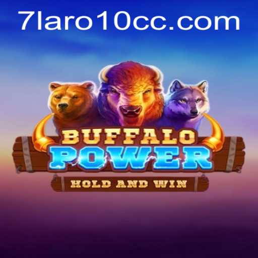 BuffaloPower: Immerse Yourself in the Adventure with 7laro10.cc