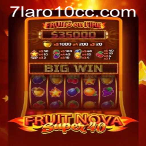 Exploring the Thrilling World of FruitNovaSuper40 on 7laro10.cc